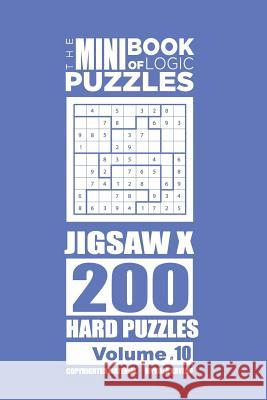 The Mini Book of Logic Puzzles - Jigsaw X 200 Hard (Volume 10) Mykola Krylov 9781985384835 Createspace Independent Publishing Platform