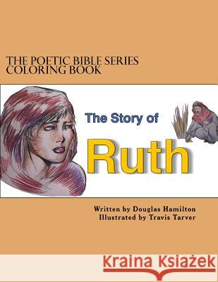 Ruth Coloring Book Douglas Hamilton Travis Tarver 9781985387614