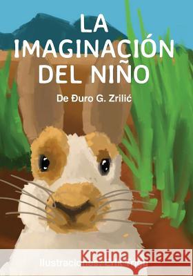 La Imaginacion Del Nino Erik Trigg Djuro G. Zrilic 9781985387805