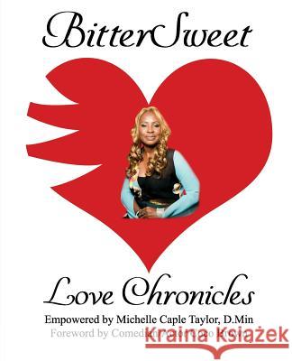 Bittersweet Love Chronicles: The Good, Bad and Uhm... of Love Michelle Caple Taylo Cocoa Brown 9781985391994
