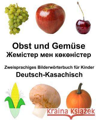 Deutsch-Kasachisch Obst und Gemüse Zweisprachiges Bilderwörterbuch für Kinder Carlson Jr, Richard 9781985394834 Createspace Independent Publishing Platform