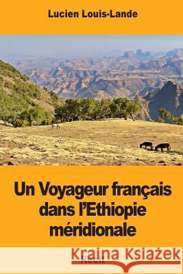 Un Voyageur français dans l'Ethiopie méridionale Louis-Lande, Lucien 9781985397422