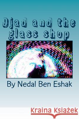 Djad and the glass shop Ben Eshak, Nedal 9781985398665