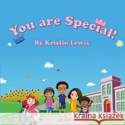 You Are Special Kristin Lewis 9781985412156 Createspace Independent Publishing Platform