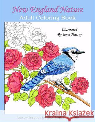 New England Nature: Adult Coloring Book Janet Hussey 9781985432581