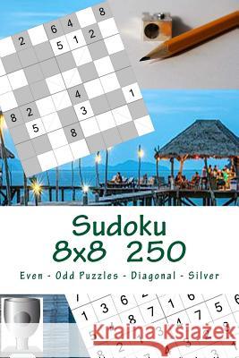 Sudoku 8 X 8 - 250 Even - Odd Puzzles - Diagonal - Silver: Book for Your Holiday Andrii Pitenko 9781985446762 Createspace Independent Publishing Platform