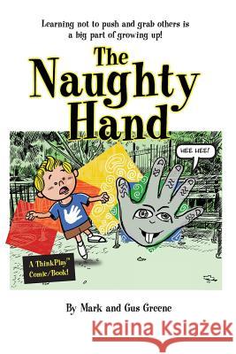 The Naughty Hand Mark Greene Gus Greene 9781985447615 Createspace Independent Publishing Platform