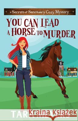 You Can Lead a Horse to Murder Tara Meyers 9781985448230 Createspace Independent Publishing Platform