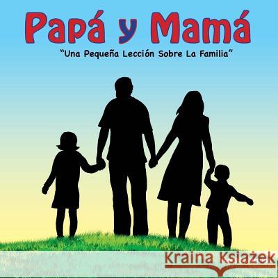 Papa y Mama!: Una Pequeña Lección Sobre La Familia Berrios, Nancy M. 9781985448667