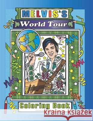 Melvis's World Tour: Coloring Book Nancy Marasa 9781985453494