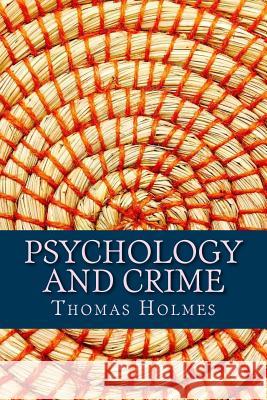 Psychology and Crime Thomas Holmes 9781985453524