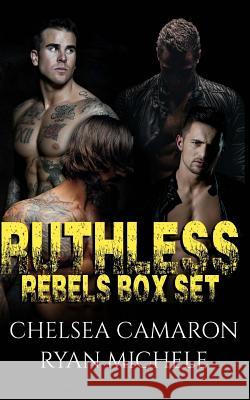 Ruthless Rebels MC Ryan Michele Chelsea Camaron 9781985477315 Createspace Independent Publishing Platform