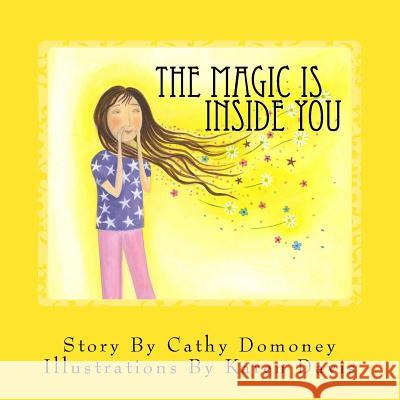 The Magic Is Inside You: Powerful & Positive Thinking For Confident Kids Davis, Karen 9781985557253 Createspace Independent Publishing Platform