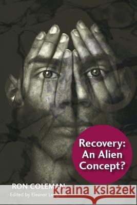 Recovery an Alien Concept Ron Coleman 9781985568549 Createspace Independent Publishing Platform