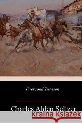 Firebrand Trevison Charles Alden Seltzer 9781985571594