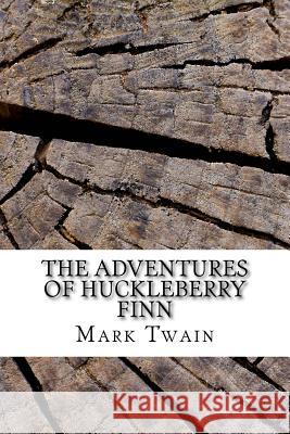 The Adventures of Huckleberry Finn Mark Twain 9781985571853 Createspace Independent Publishing Platform