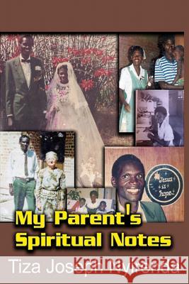 My Parent's Spiritual Notes Mr Tiza J. Nyirenda Lakeview Times 9781985573918 Createspace Independent Publishing Platform