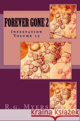 Forever Gone 2 R. G. Myers 9781985575646 Createspace Independent Publishing Platform