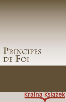 Principles de Foi I. M Ims 9781985576384 Createspace Independent Publishing Platform