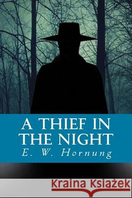 A Thief in the Night E. W. Hornung 9781985584822
