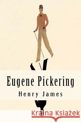 Eugene Pickering Henry James 9781985586512