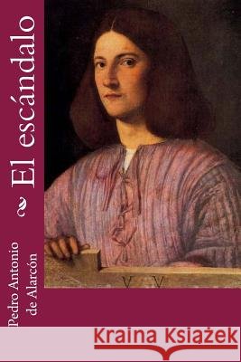 El escándalo de Alarcon, Pedro Antonio 9781985592940
