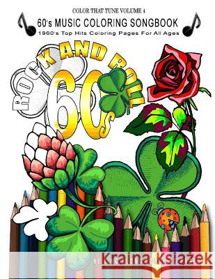 60's Music Coloring Songbook: 1960's Top Hits Coloring Pages for All Ages - Rock and Roll Ava Boyd 9781985599789