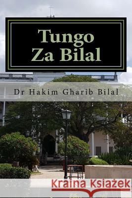 Tungo Za Bilal Dr Hakim Gharib Bilal 9781985606241 Createspace Independent Publishing Platform