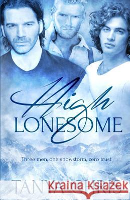 High Lonesome Tanya Chris 9781985606272 Createspace Independent Publishing Platform