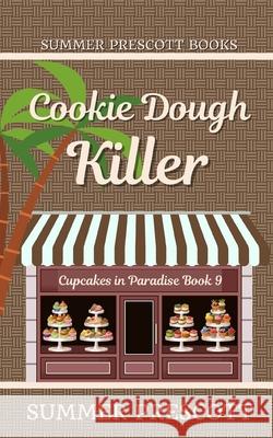 Cookie Dough Killer Summer Prescott 9781985609013 Createspace Independent Publishing Platform