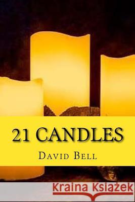 21 Candles Tony Bell David Bell 9781985614475