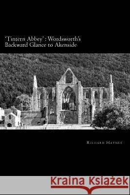 'Tintern Abbey': Wordsworth's backward glance to Akenside Haynes, Richard 9781985614512