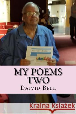 My Poems Two Daivid Bell Tony Bell 9781985615397 Createspace Independent Publishing Platform