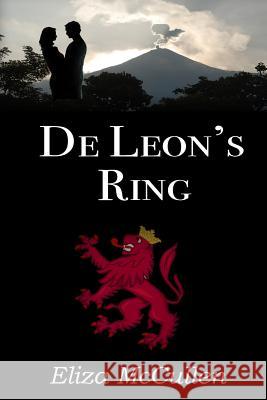 De Leon's Ring McCullen, Eliza 9781985615694