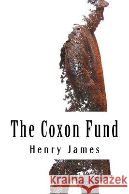 The Coxon Fund Henry James 9781985618299