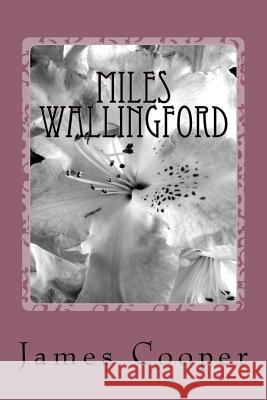 Miles Wallingford James Fenimore Cooper 9781985619098