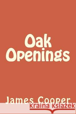 Oak Openings James Fenimore Cooper 9781985619159