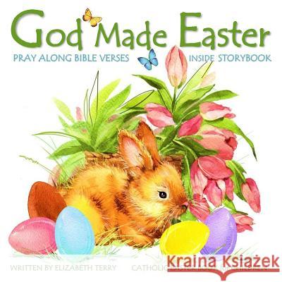 Catholic Easter Book for Children: God Made Easter: Watercolor Illustrated Bible Verses Catholic Books for Kids in Books in All Departments Catholic B Elizabeth Terry 9781985620490