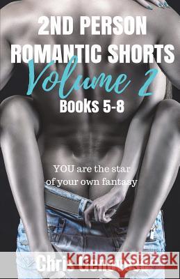 2ND PERSON ROMANTIC SHORTS Volume 2: Books 1-4 Genovese, Chris 9781985626256