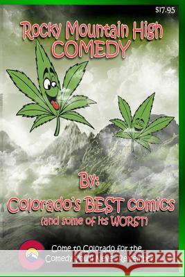 Rocky Mountain High Comedy Colorado Comics 9781985627758 Createspace Independent Publishing Platform