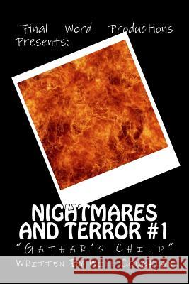 Nightmares and Terror #1: Gathar's Child Mr Will Coughlan 9781985629752 Createspace Independent Publishing Platform