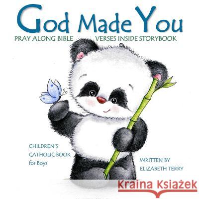 Children's Catholic Book for Boys: God Made You: Watercolor Illustrated Bible Verses Catholic Books for Kids in All Departments Catholic Books in book Elizabeth Terry 9781985630604