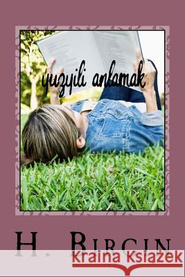 Yuzyili Anlamak: Sanat, Tarih Ve Toplum H. G. Birgin 9781985631090 Createspace Independent Publishing Platform