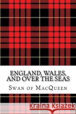 England, Wales, and over the Seas: Twenty Tunes for the Bagpipes and Practice Chanter Swan, Jonathan 9781985631854