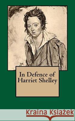 In Defence of Harriet Shelley Mark Twain 9781985636637