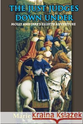 The Just Judges Down Under: Molly and Jake's Eighth Adventure Linda Puryear Marie and Jerry Perlet 9781985637641 Createspace Independent Publishing Platform