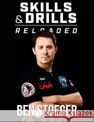 Skills and Drills Reloaded Ben Stoeger 9781985644656 Createspace Independent Publishing Platform