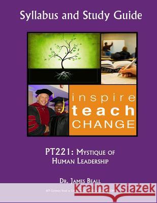 Pt221: The Mystique of Human Leadership Dr James Beall 9781985647169 Createspace Independent Publishing Platform