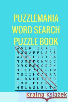 PuzzleMania Word Search Puzzle Book Volume 2: PuzzleMania Word Search Puzzle Book For Adults Volume 2 Holmes, Charles C. 9781985649668 Createspace Independent Publishing Platform