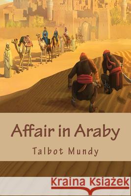 Affair in Araby Talbot Mundy 9781985649880 Createspace Independent Publishing Platform